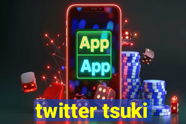 twitter tsuki